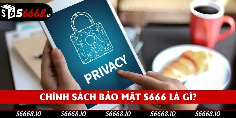 Sơ lược chính sách bảo mật